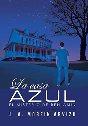 Beispielbild fr La casa azul: El misterio de Benjamn (Spanish Edition) zum Verkauf von Lucky's Textbooks