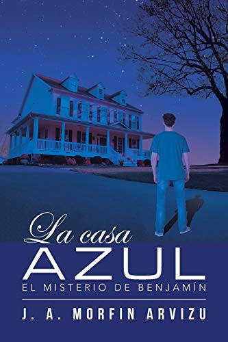 Beispielbild fr La casa azul: El misterio de Benjamn (Spanish Edition) zum Verkauf von Lucky's Textbooks