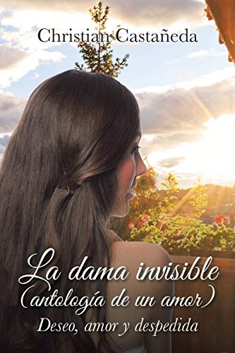 9781506510033: La dama invisible (antologa de un amor): Deseo, amor y despedida