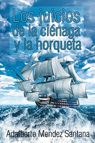 Beispielbild fr Los juicios de la cinaga y la horqueta (Spanish Edition) zum Verkauf von Lucky's Textbooks