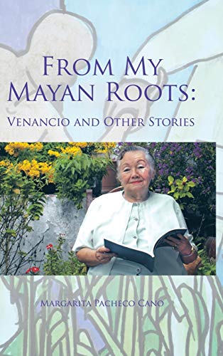 Stock image for From My Mayan Roots Venancio and Other Stories for sale by PBShop.store US