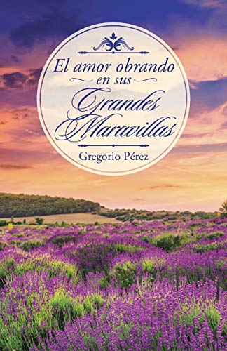 Stock image for El amor obrando en sus grandes maravillas (Spanish Edition) for sale by Lucky's Textbooks