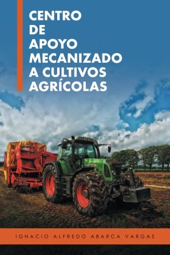 Imagen de archivo de Centro de Apoyo Mecanizado a Cultivos Agrcolas a la venta por Revaluation Books