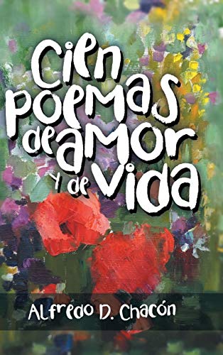 Imagen de archivo de Cien poemas de amor y de vida (Spanish Edition) a la venta por Lucky's Textbooks