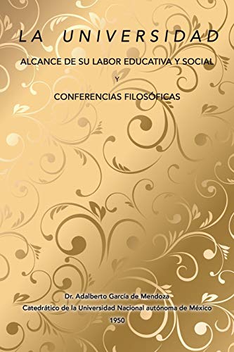 Imagen de archivo de La universidad alcance de su labor educativa y social Y Conferencias filosficas (Spanish Edition) a la venta por Lucky's Textbooks