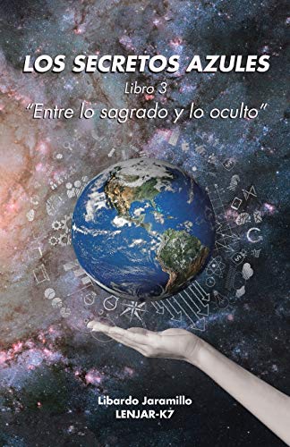 Stock image for Los secretos azules: Libro 3 "Entre lo sagrado y lo oculto" for sale by Chiron Media