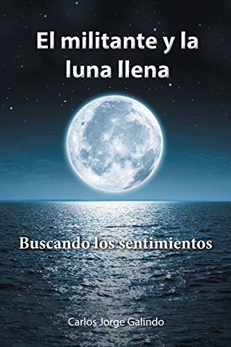 Imagen de archivo de El militante y la luna llena (Spanish Edition) a la venta por Lucky's Textbooks