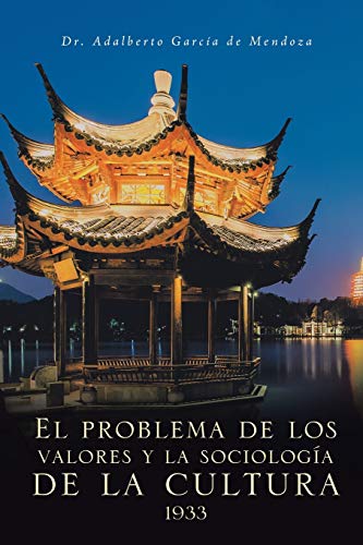 Imagen de archivo de El problema de los valores y la sociologa de la cultura 1933 (Spanish Edition) a la venta por Lucky's Textbooks