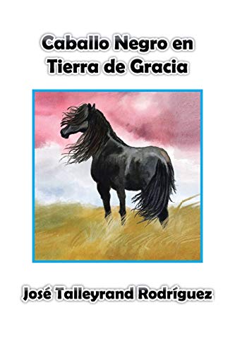 Stock image for Caballo Negro en Tierra de Gracia (Spanish Edition) for sale by Lucky's Textbooks