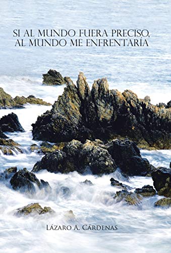 Beispielbild fr Si al mundo fuera preciso, al mundo me enfrentara (Spanish Edition) zum Verkauf von Lucky's Textbooks
