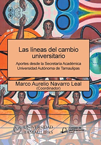 9781506522753: Las lneas del cambio universitario: Aportes Desde La Secretara Acadmica Universidad Autnoma De Tamaulipas