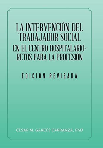 9781506523354: La Intervencin Del Trabajador Social En El Centro Hospitalario-Retos Para La Profesin. (Spanish Edition)