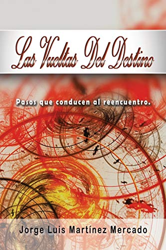 Stock image for Las vueltas del destino: Pasos que conducen al reencuentro. (Spanish Edition) for sale by Lucky's Textbooks