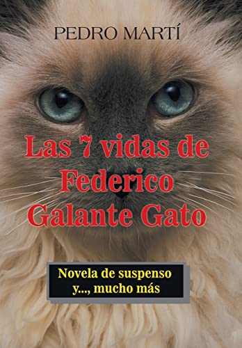 Imagen de archivo de Las 7 Vidas De Federico Galante Gato: Novela De Suspenso Y., Mucho Ms (Spanish Edition) a la venta por Lucky's Textbooks