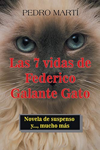 Imagen de archivo de LAS 7 VIDAS DE FEDERICO GALANTE GATO: NOVELA DE SUSPENSO Y., MUCHO MAS a la venta por KALAMO LIBROS, S.L.