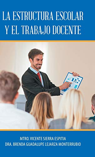 Imagen de archivo de La Estructura Escolar Y El Trabajo Docente (Spanish Edition) a la venta por Lucky's Textbooks