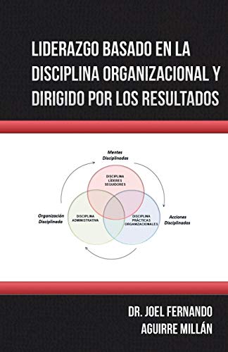 Stock image for Liderazgo basado en la disciplina organizacional y dirigido por los resultados (Spanish Edition) for sale by Lucky's Textbooks