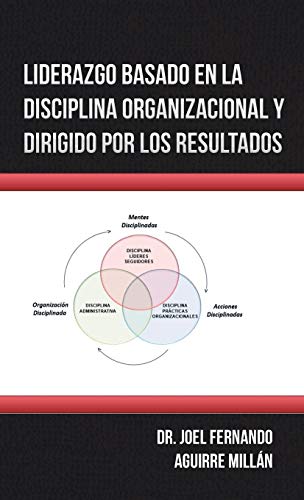 Stock image for Liderazgo Basado En La Disciplina Organizacional Y Dirigido Por Los Resultados (Spanish Edition) for sale by Lucky's Textbooks