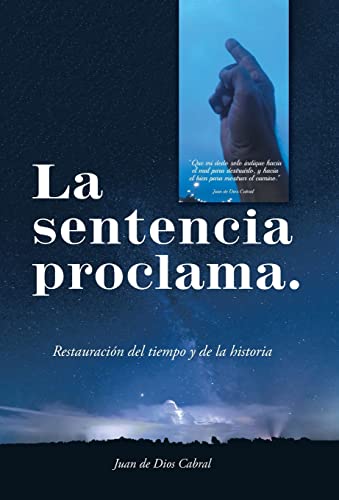 Beispielbild fr La Sentencia Proclama.: Restauracin Del Tiempo Y De La Historia (Spanish Edition) zum Verkauf von Lucky's Textbooks