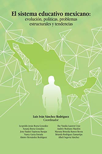 9781506527024: El sistema educativo mexicano: evolucin, polticas, problemas estructurales y tendencias (Spanish Edition)