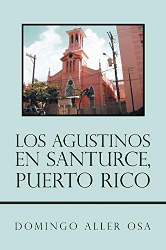 Stock image for Los Agustinos En Santurce, Puerto Rico (Spanish Edition) for sale by Lucky's Textbooks