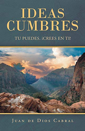 Beispielbild fr Ideas cumbres: Tu puedes. crees en ti! (Spanish Edition) zum Verkauf von Lucky's Textbooks