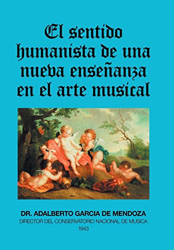 Imagen de archivo de El Sentido Humanista De Una Nueva Enseñanza En El Arte Musical a la venta por Ria Christie Collections
