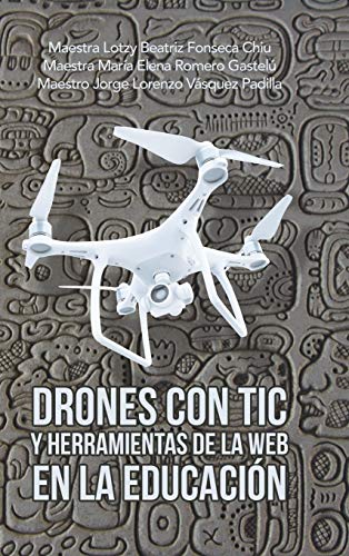 Beispielbild fr Drones Con Tic Y Herramientas De La Web En La Educaci n zum Verkauf von WorldofBooks