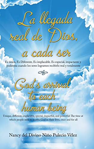 9781506529790: La Llegada Real De Dios, a Cada Ser: God's Arrival to Each Human Being