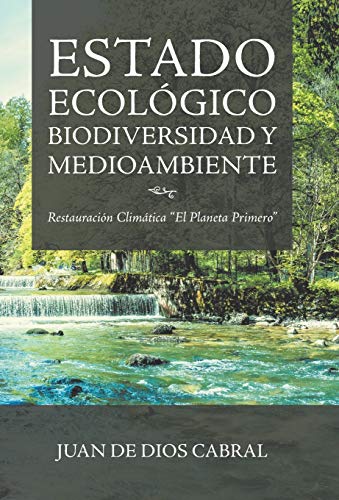 Beispielbild fr Estado Ecolgico Biodiversidad Y Medioambiente: Restauracin Climtica "El Planeta Primero" (Spanish Edition) zum Verkauf von Lucky's Textbooks