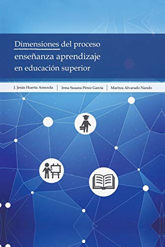 Imagen de archivo de Dimensiones del proceso enseanza aprendizaje en educacin superior (Spanish Edition) a la venta por Lucky's Textbooks