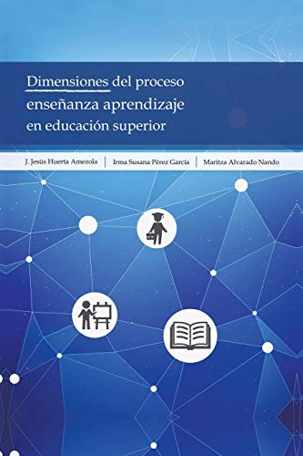 Stock image for Dimensiones del proceso enseanza aprendizaje en educacin superior (Spanish Edition) for sale by Lucky's Textbooks