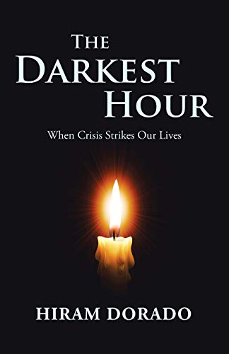 Beispielbild fr The Darkest Hour: When Crisis Strikes Our Lives zum Verkauf von Books From California
