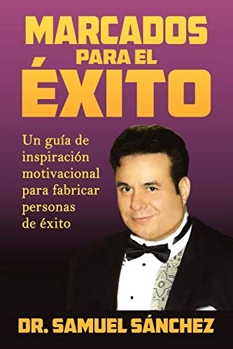 Stock image for Marcados para el xito: Un gua de inspiracin motivacional para fabricar personas de xito (Spanish Edition) for sale by Lucky's Textbooks