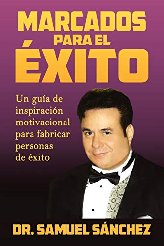 9781506531656: Marcados para el xito: Un gua de inspiracin motivacional para fabricar personas de xito (Spanish Edition)