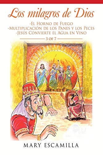 Stock image for Los Milagros De Dios: -El Horno De Fuego -Multiplicacion De Los Panes Y Los Peces -Jesus Convierte El Agua En Vino for sale by Chiron Media