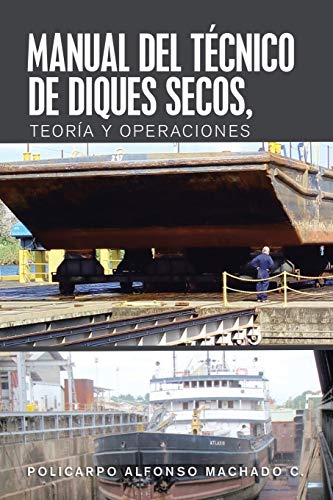 Stock image for Manual del tcnico de diques secos/ Dry Dock Technician Manual: Teora Y Operaciones/ Theory and Operations (Spanish Edition) for sale by Lucky's Textbooks