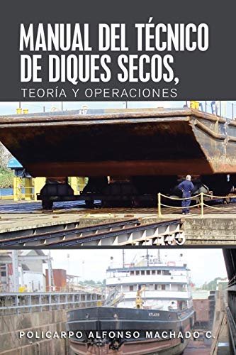 9781506532783: Manual Del Tcnico De Diques Secos, Teora Y Operaciones