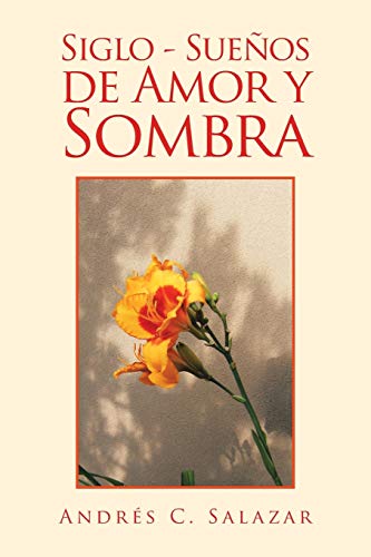 Stock image for Siglo - Sueos De Amor Y Sombra (Spanish Edition) for sale by Lucky's Textbooks