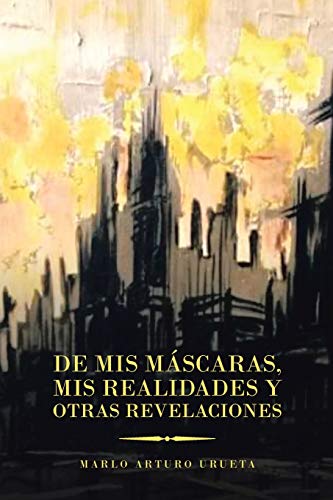 Beispielbild fr De mis mscaras, mis realidades y otras revelaciones (Spanish Edition) zum Verkauf von Lucky's Textbooks