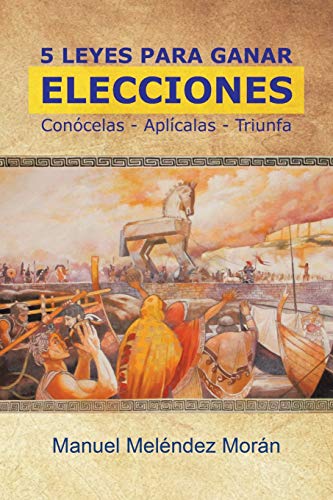 Beispielbild fr 5 Leyes para Ganar Elecciones: Concelas. Aplcalas. Triunfa (Spanish Edition) zum Verkauf von Lucky's Textbooks