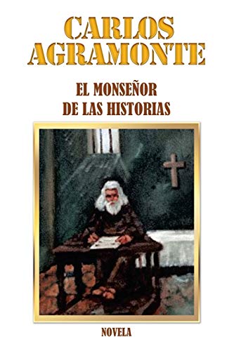 Imagen de archivo de El monseor de las historias: Novela (Spanish Edition) a la venta por Lucky's Textbooks