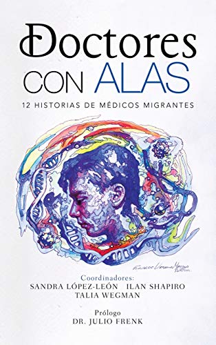 Beispielbild fr Doctores Con Alas : 12 Historias De Mdicos Migrantes -Language: spanish zum Verkauf von GreatBookPrices