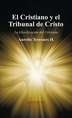 9781506537085: El Cristiano Y El Tribunal De Cristo: La Glorificacin Del Cristiano