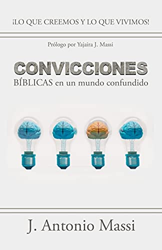 Imagen de archivo de Convicciones Bblicas En Un Mundo Confundido: ¡Lo Que Creemos Y Lo Que Vivimos! (Spanish Edition) a la venta por Books From California