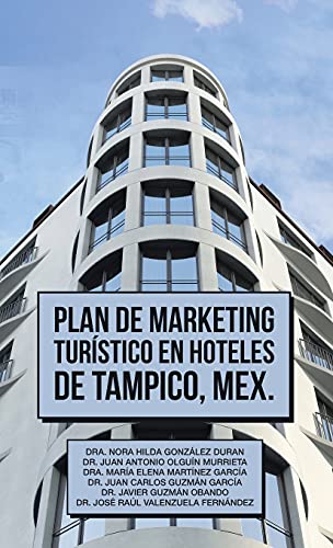 Imagen de archivo de Plan De Marketing Turstico En Hoteles De Tampico, Mex. (Spanish Edition) a la venta por Lucky's Textbooks