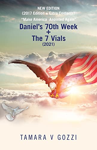 Stock image for NEW EDITION (2017 Edition + Extra Contents) ?Make America Anointed Again?: Daniel's 70th Week + The 7 Vials (2021) for sale by Lucky's Textbooks