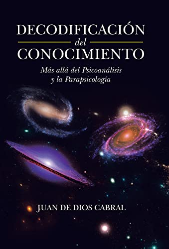 Beispielbild fr Decodificacin Del Conocimiento: Ms All Del Psicoanlisis Y La Parapsicologa (Spanish Edition) zum Verkauf von Lucky's Textbooks