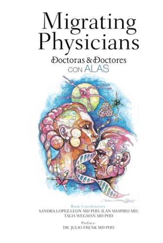 Beispielbild fr Migrating Physicians Doctoras & Doctores con Alas: The Story Of 15 Physicians That Migrated zum Verkauf von Lucky's Textbooks