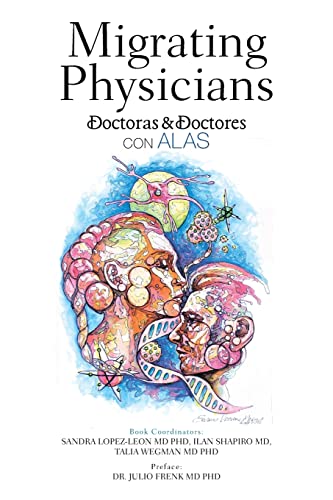 Beispielbild fr Migrating Physicians Doctoras Doctores con Alas: The Story Of 15 Physicians That Migrated zum Verkauf von Goodwill